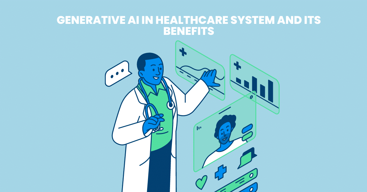 Generative AI in Healthcare System and its Benefits