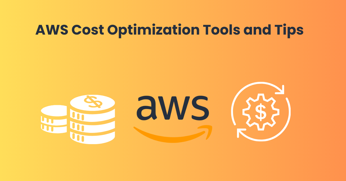 AWS Cost Optimization Tools and Tips