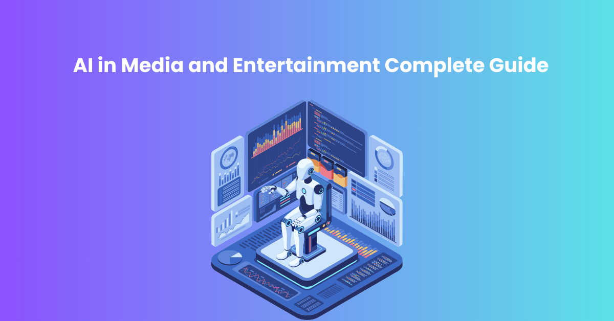 AI in Media and Entertainment Complete Guide - Carmatec