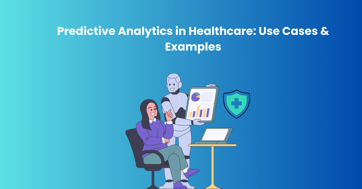 Predictive Analytics in Healthcare Use Cases & Examples