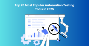 Top 20 Most Popular Automation Testing Tools in 2025